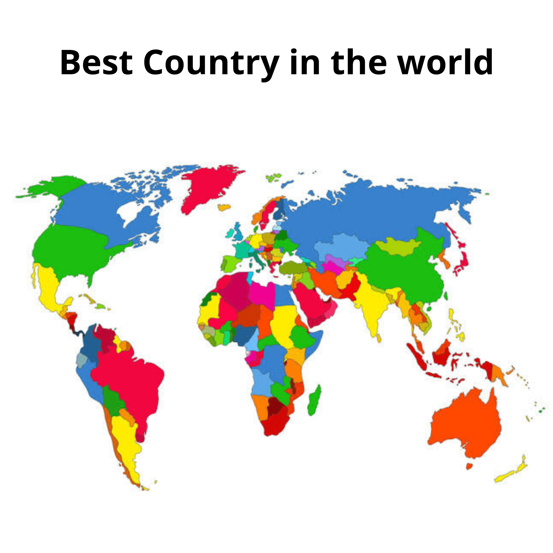 The best country in the world. Countries of the World. World Map Countries. Political Map of the World.